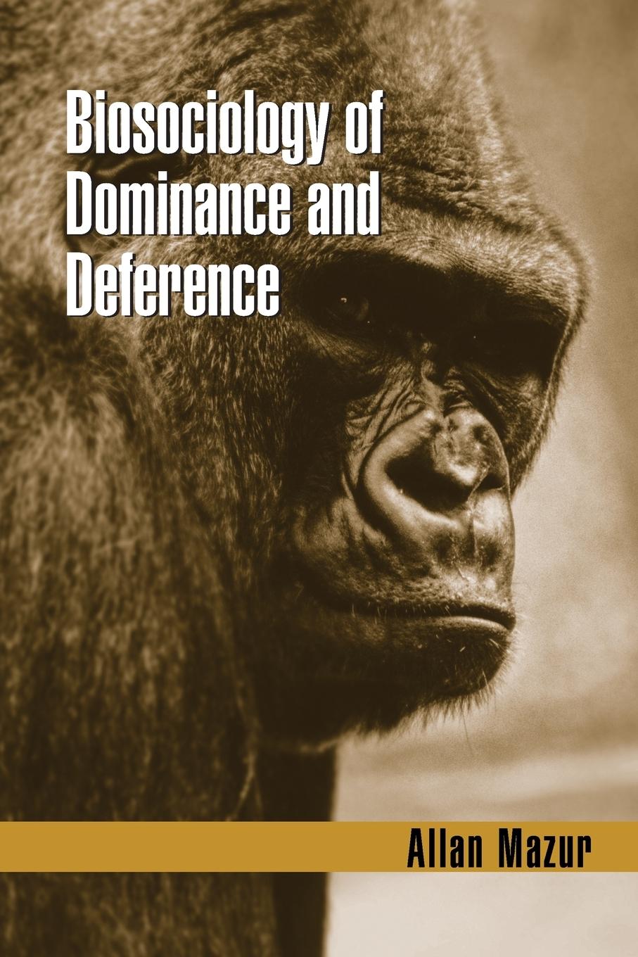 Biosociology of Dominance and Deference