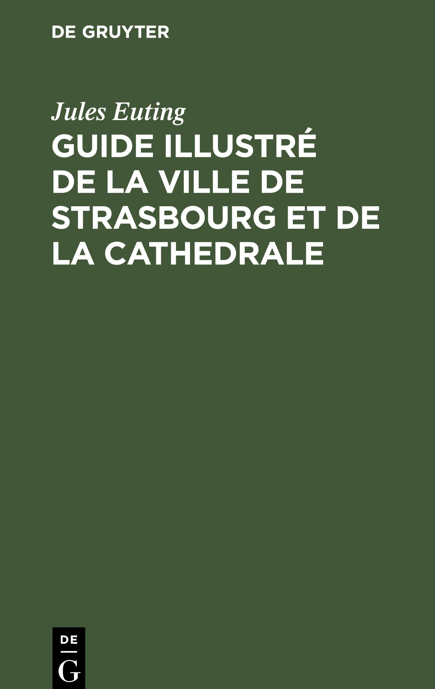 Guide illustré de la ville de Strasbourg et de la cathedrale