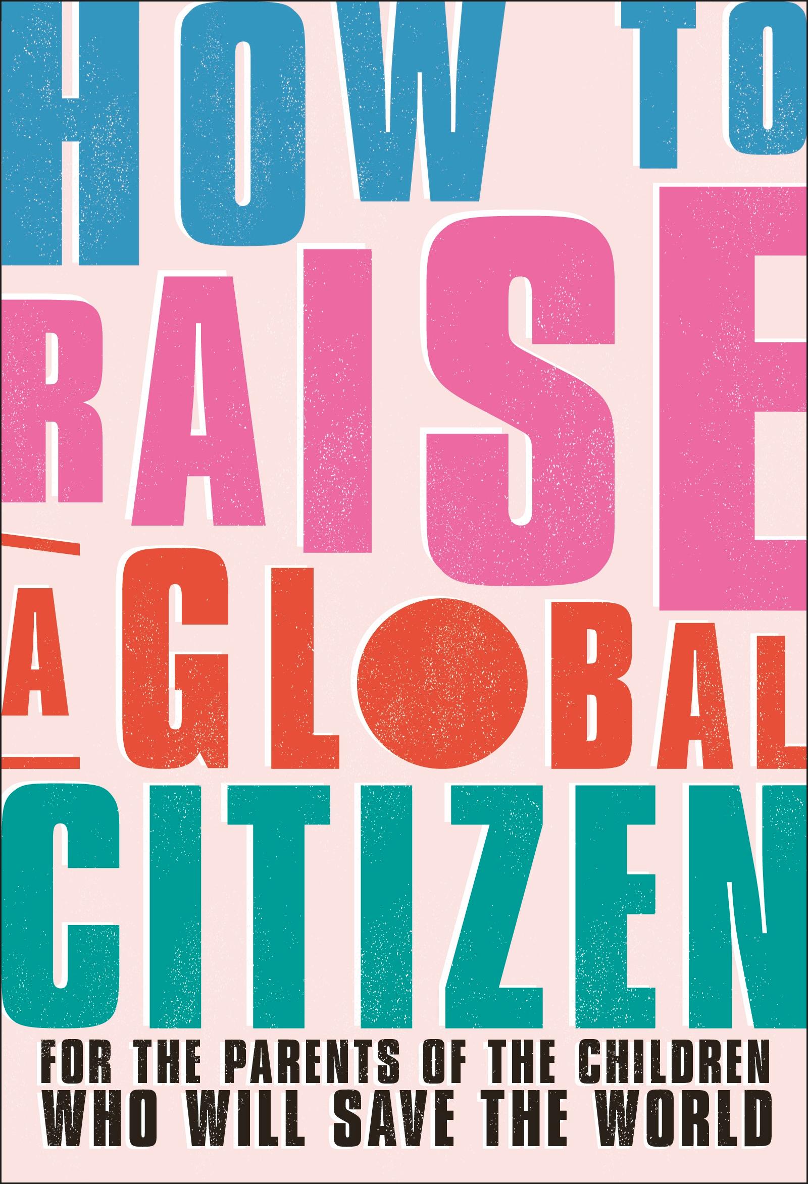 How to Raise a Global Citizen