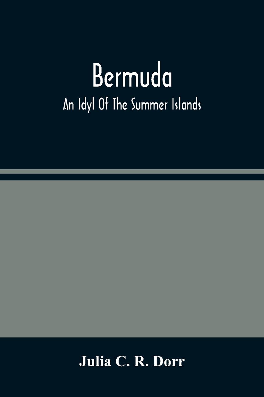 Bermuda. An Idyl Of The Summer Islands