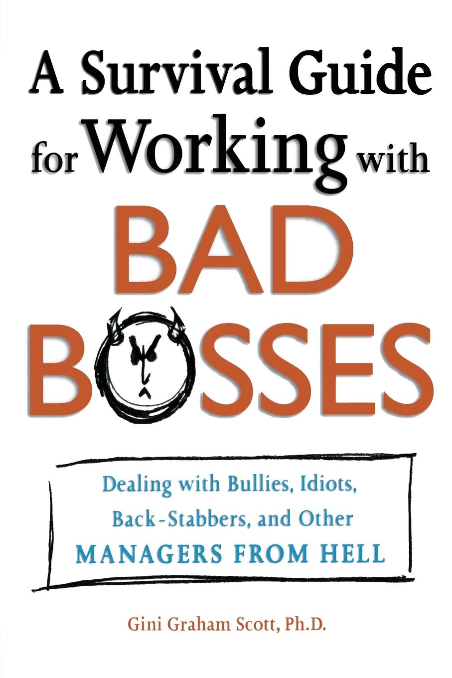 A Survival Guide for Working with Bad Bosses