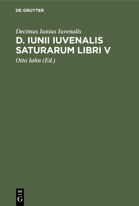 D. Iunii Iuvenalis Saturarum libri V