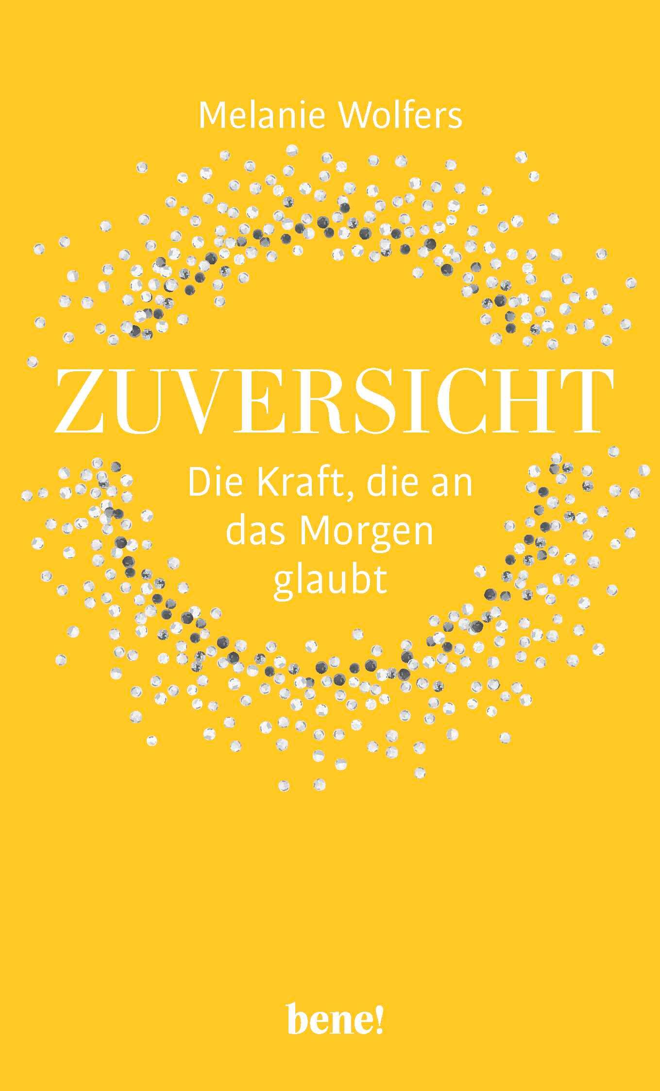 Zuversicht - Die Kraft, die an das Morgen glaubt