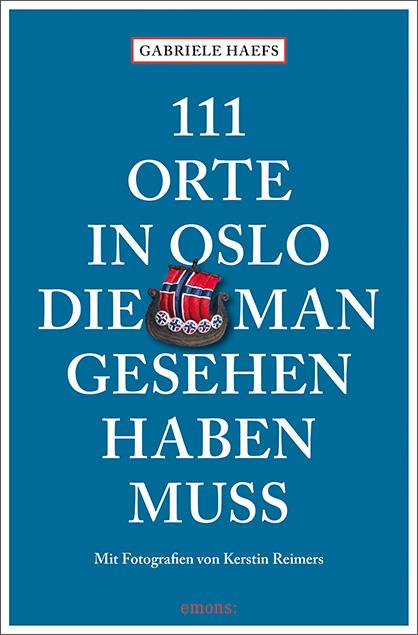 111 Orte in Oslo, die man gesehen haben muss