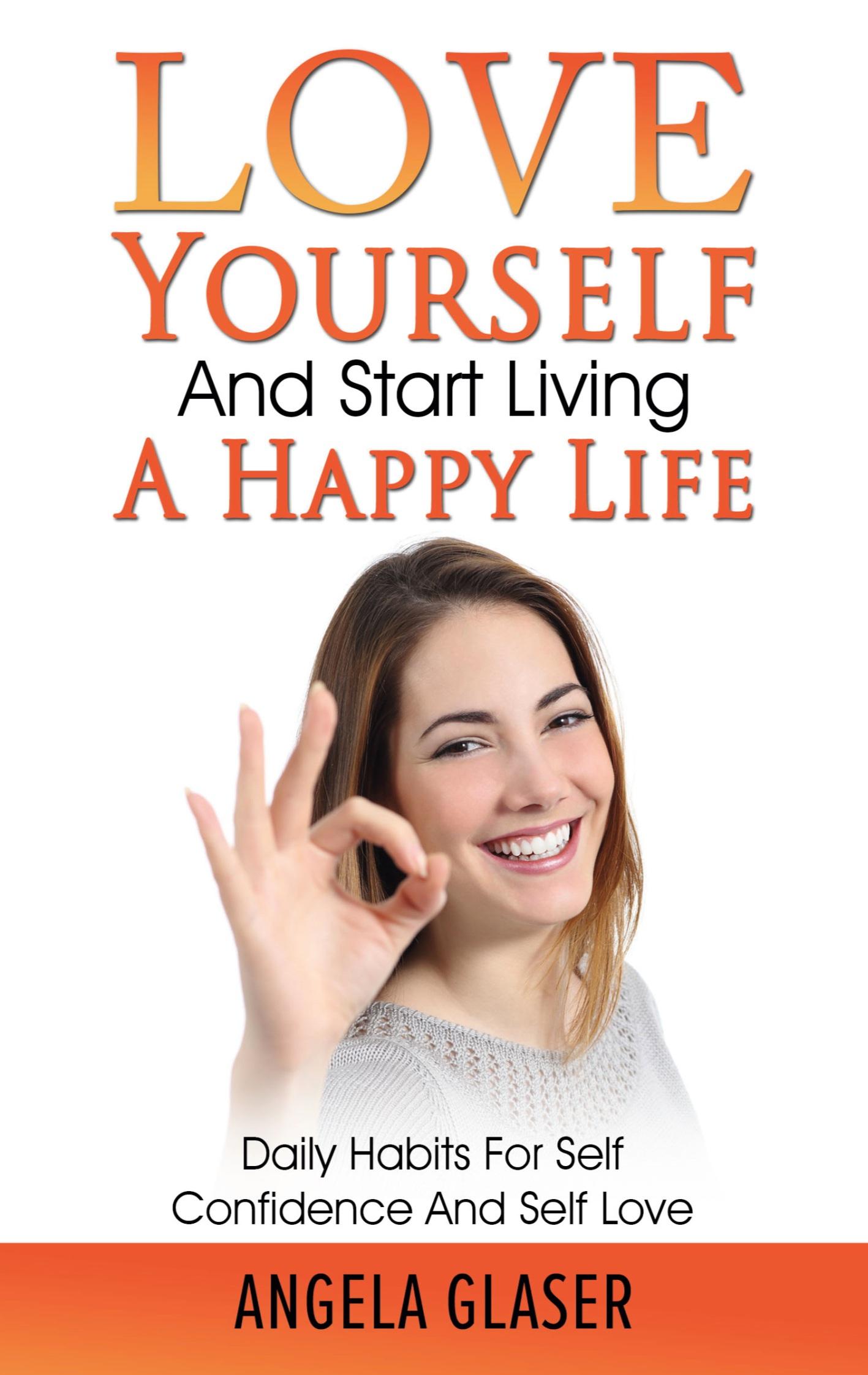 Love Yourself And Start Living A Happy Life