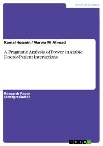 A Pragmatic Analysis of Power in Arabic Doctor-Patient Interactions