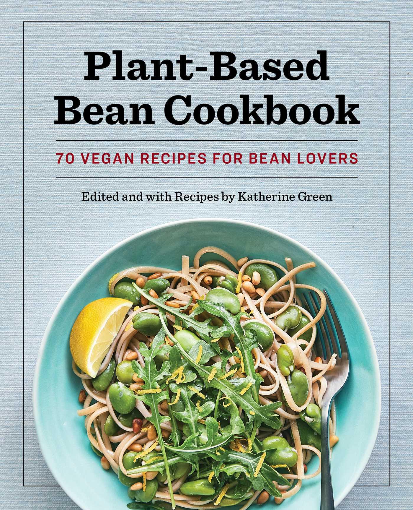 Plant-Based Bean Cookbook