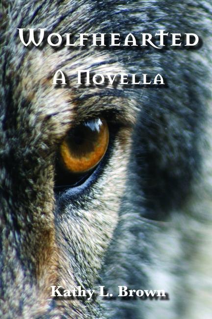 Wolfhearted: A Novella