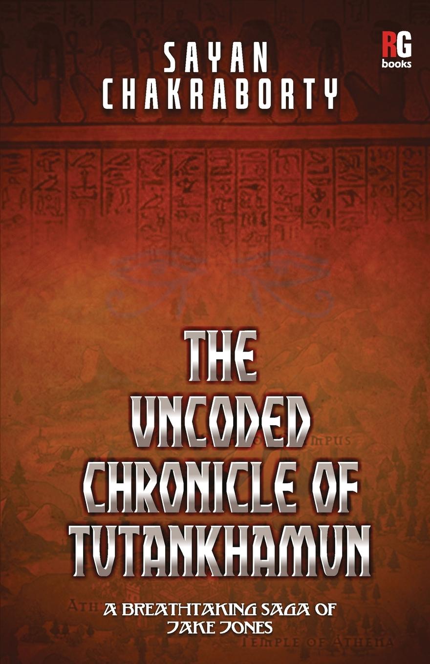 The Uncoded Chronicle Of Tutankhamun