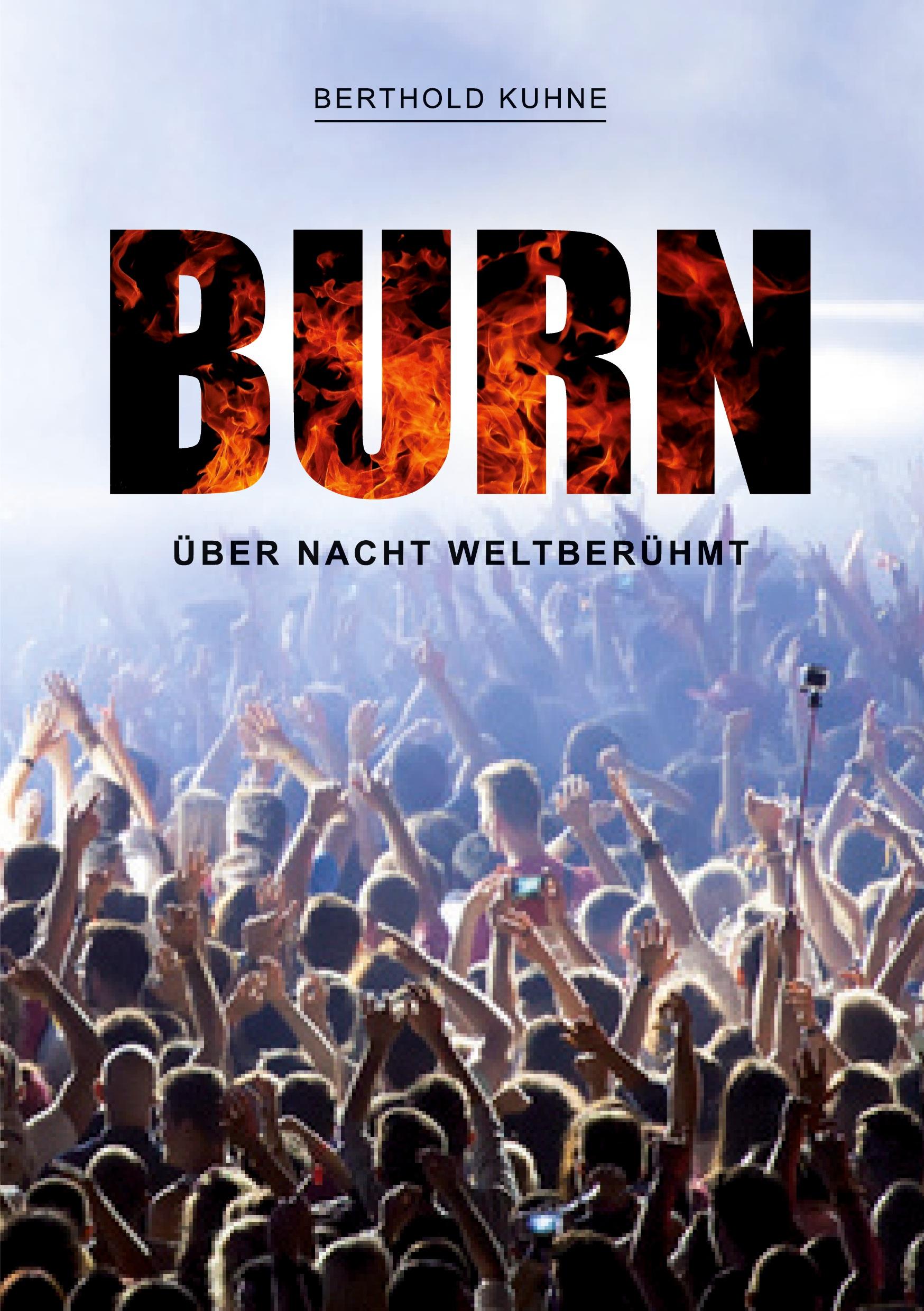 BURN über Nacht weltberühmt