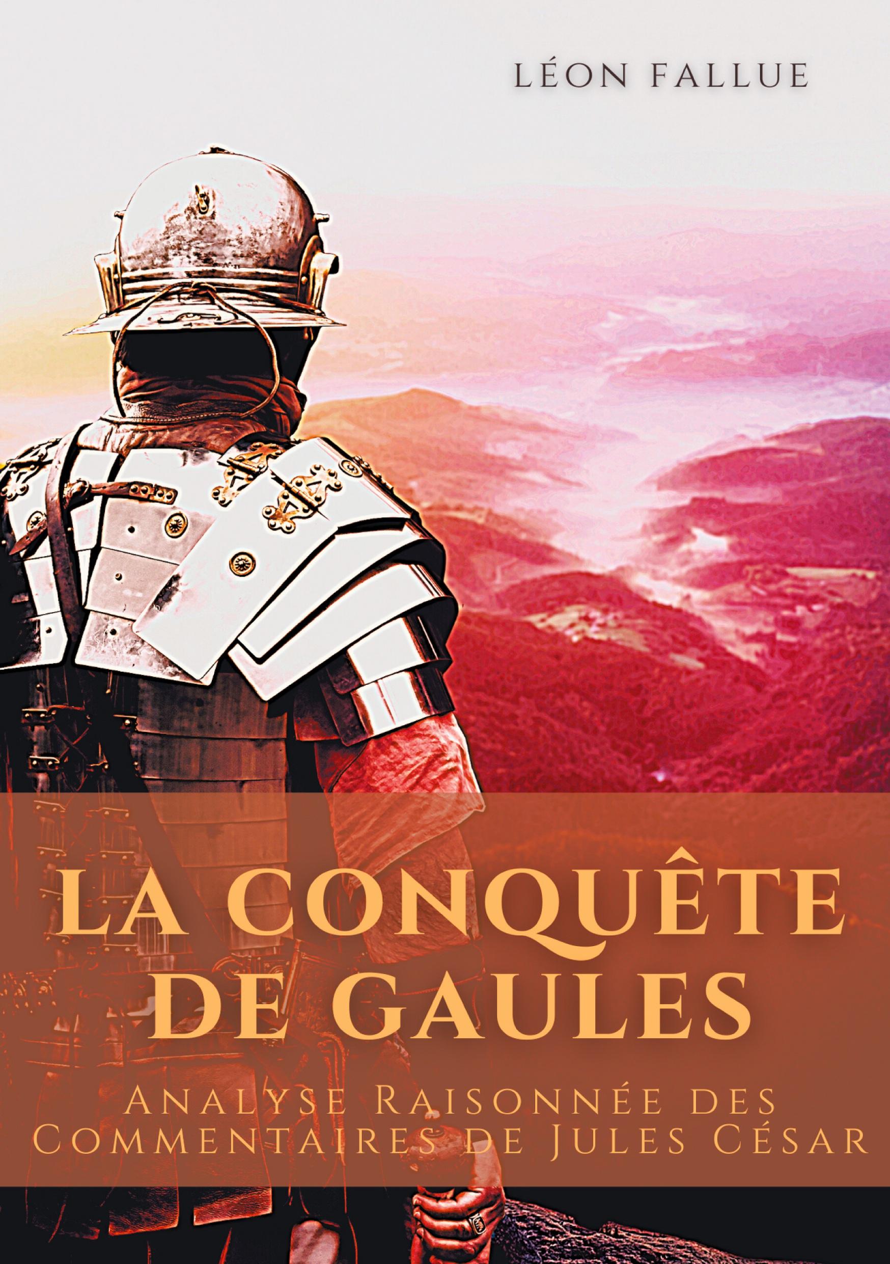 La conquête des Gaules