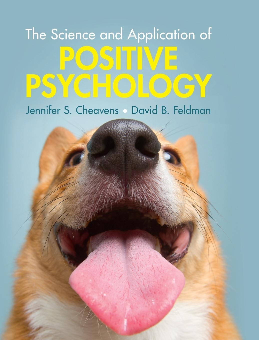 The Science and Application of Positive Psychology