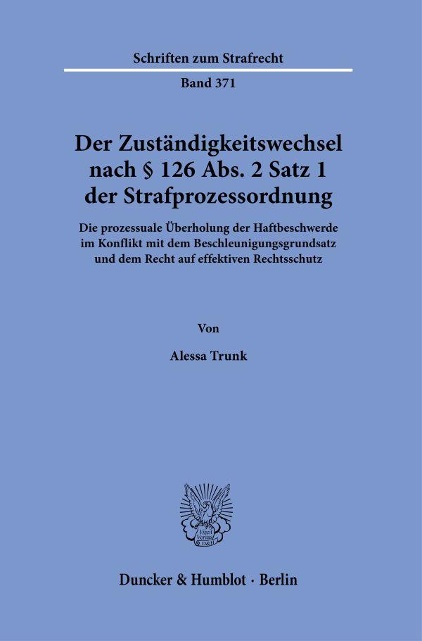 Der Zuständigkeitswechsel nach § 126 Abs. 2 Satz 1 Strafprozessordnung.