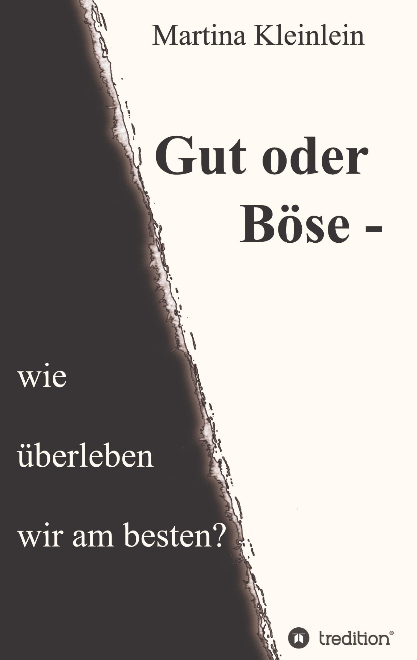 Gut oder Böse - wie überleben wir am besten?