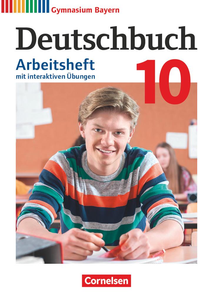 Deutschbuch Gymnasium - Bayern - Neubearbeitung - 10. Jahrgangsstufe. Arbeitsheft mit interaktiven Übungen auf scook.de - Mit Lösungen