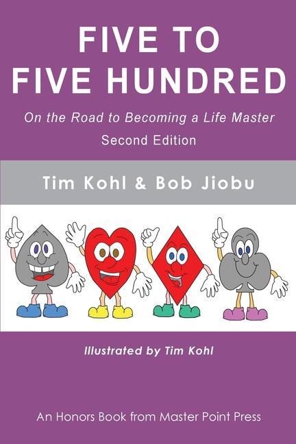 Five to Five Hundred Second Edition: On the road to becoming a life master