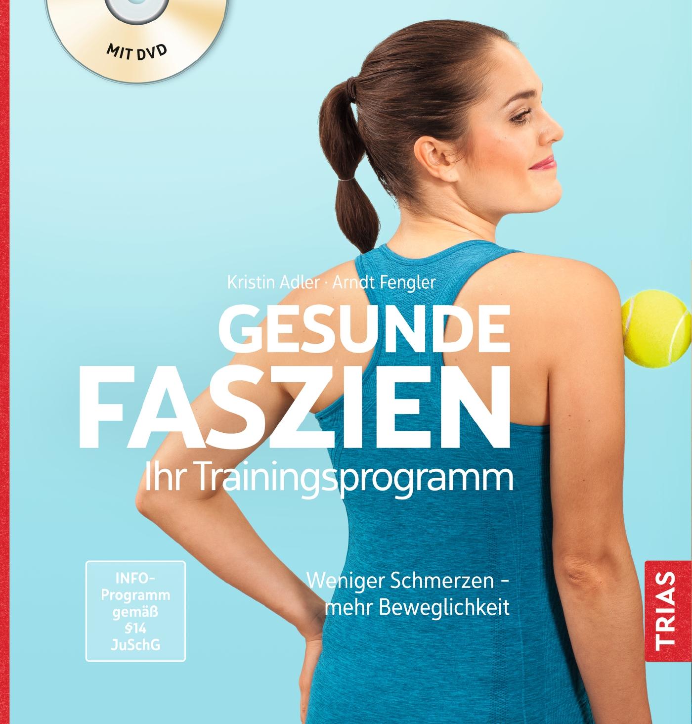 Gesunde Faszien. Ihr Trainingsprogramm