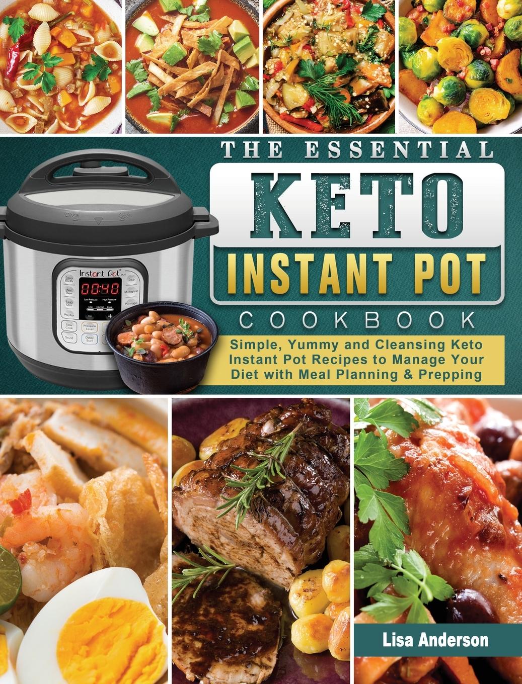 The Essential Keto Instant Pot Cookbook