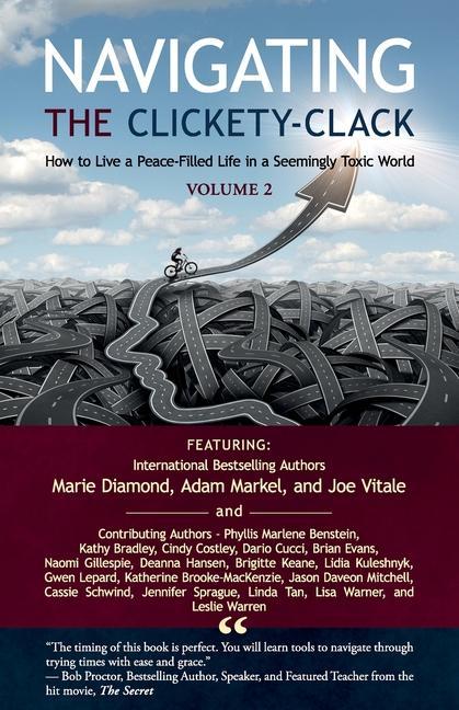 Navigating the Clickety-Clack: How to Live a Peace-Filled Life in a Seemingly Toxic World, Volume 2