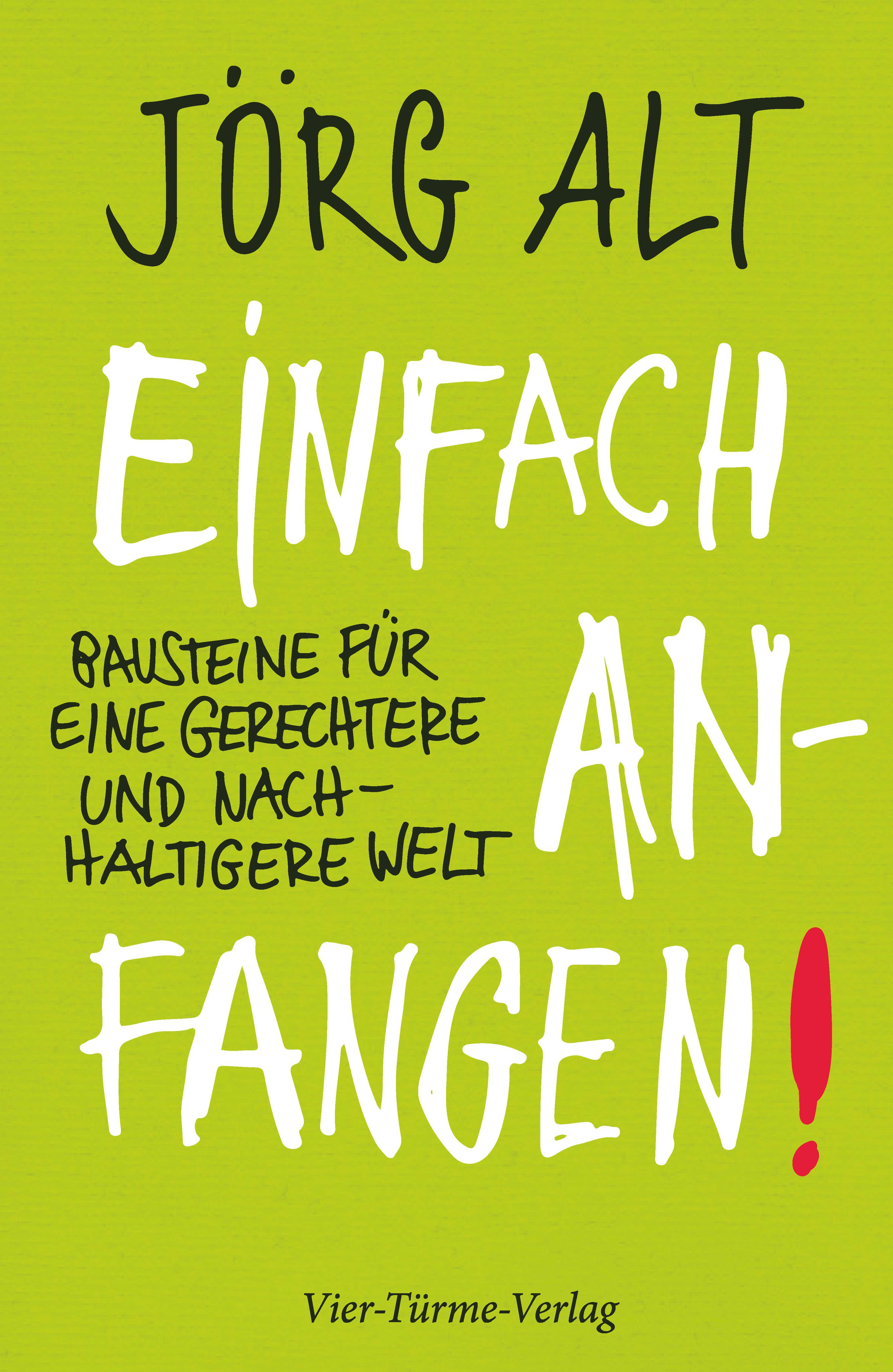 Einfach anfangen! Bausteine für eine gerechtere und nachhaltige Welt