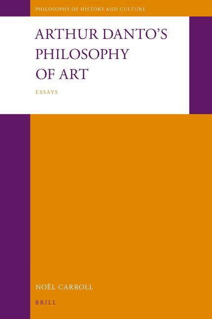 Arthur Danto's Philosophy of Art: Essays