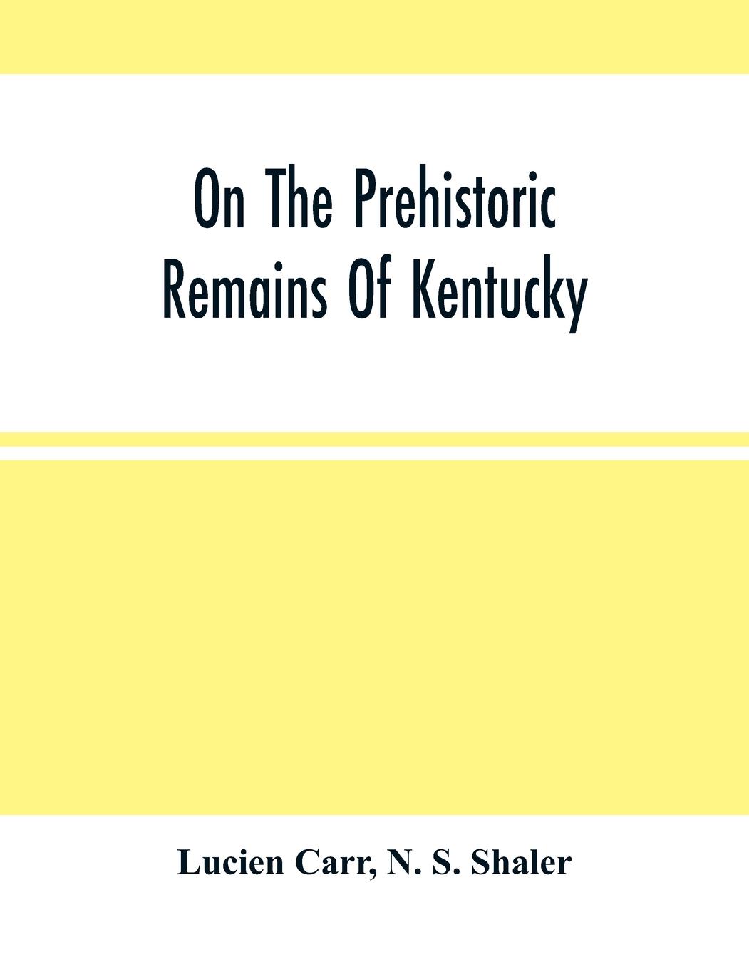 On The Prehistoric Remains Of Kentucky