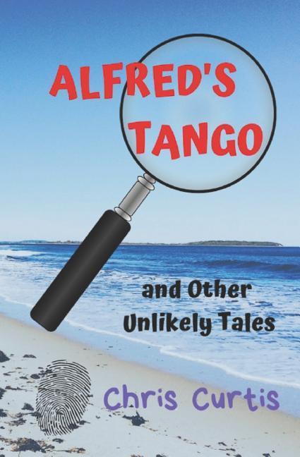 ALFRED'S TANGO and Other Unlikely Tales