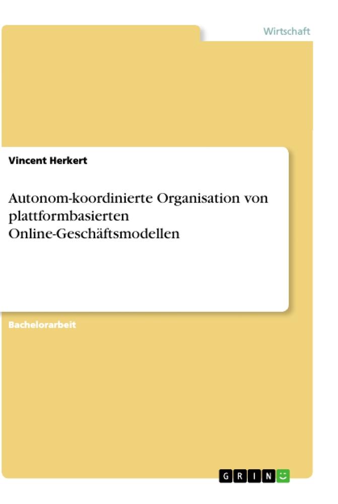 Autonom-koordinierte Organisation von plattformbasierten Online-Geschäftsmodellen