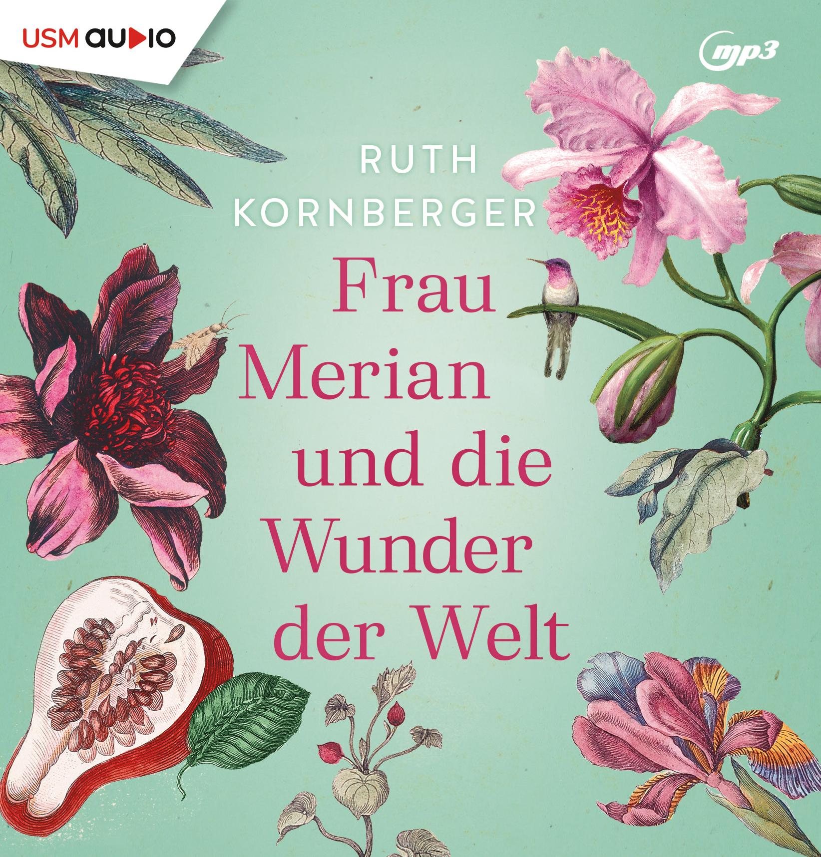 Frau Merian und die Wunder der Welt