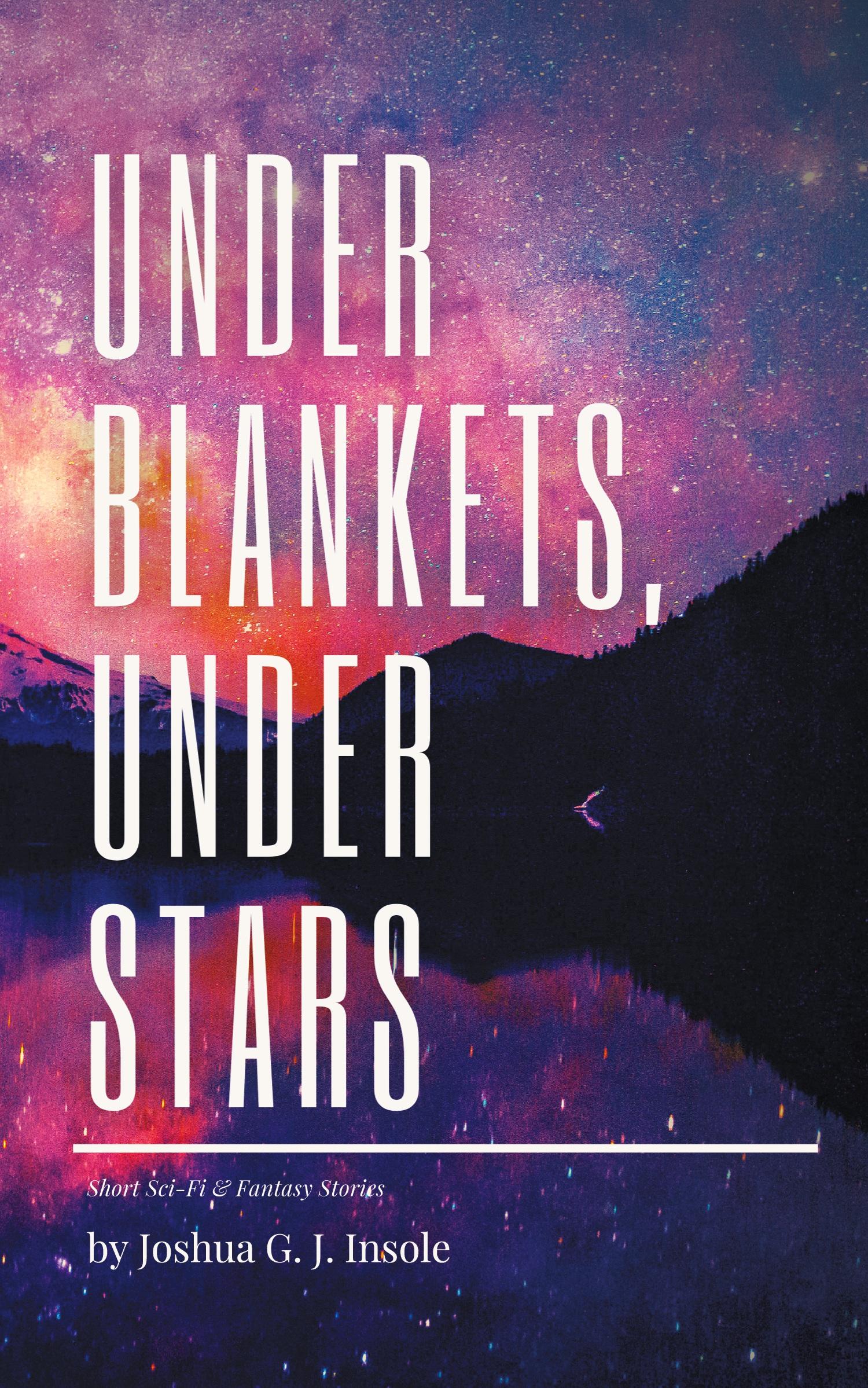 Under Blankets, Under Stars