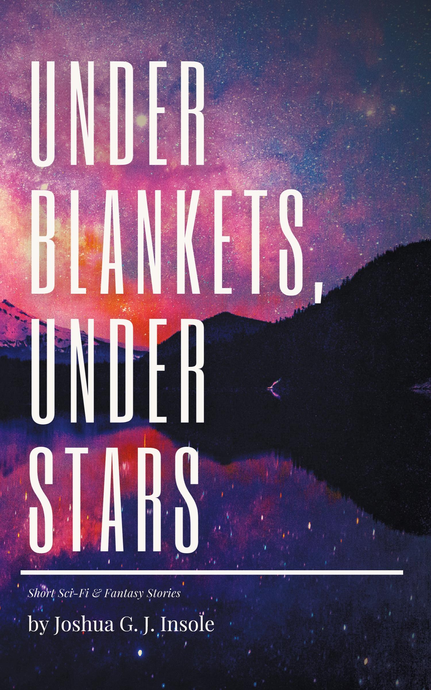 Under Blankets, Under Stars