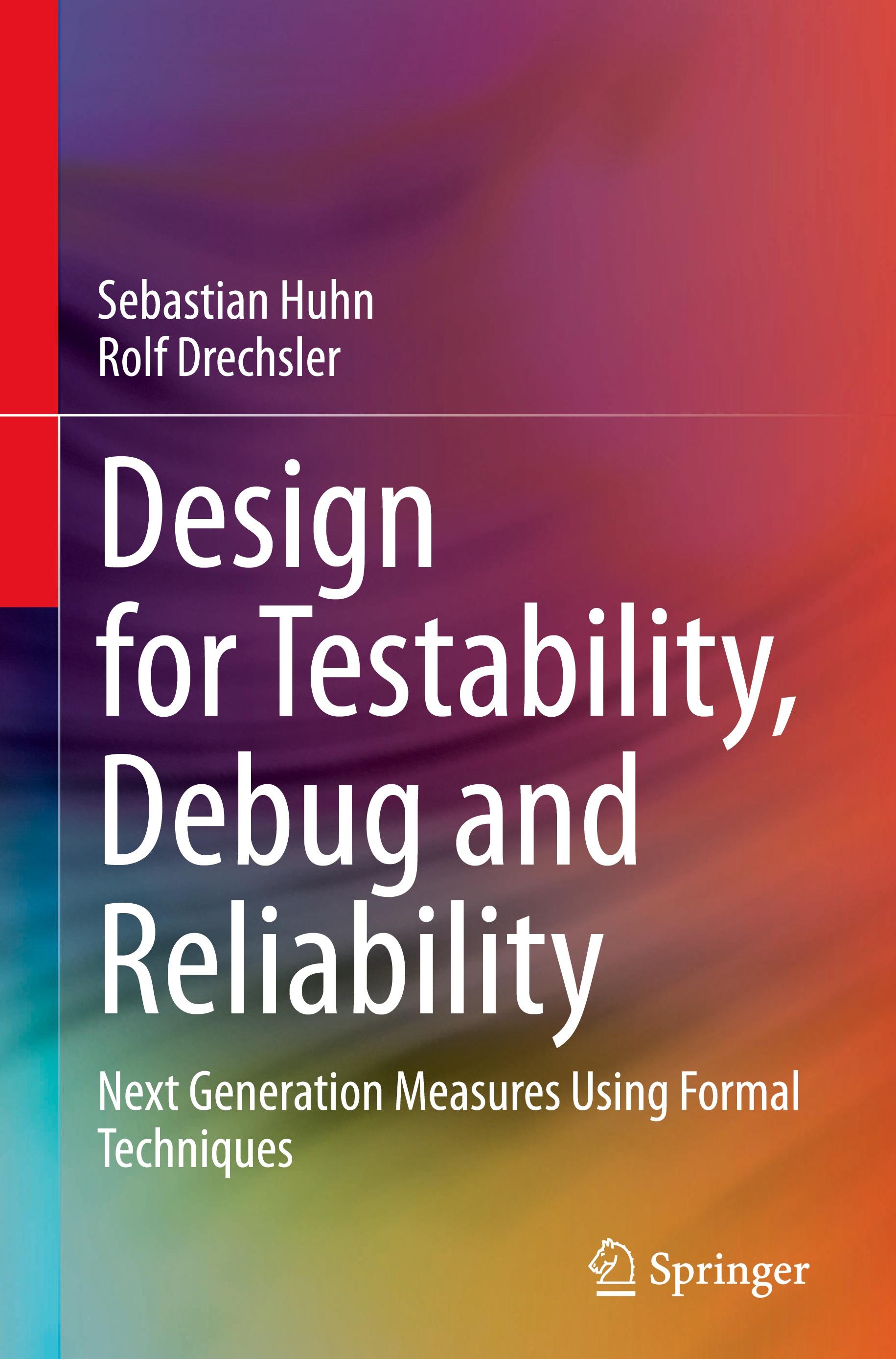 Design for Testability, Debug and Reliability