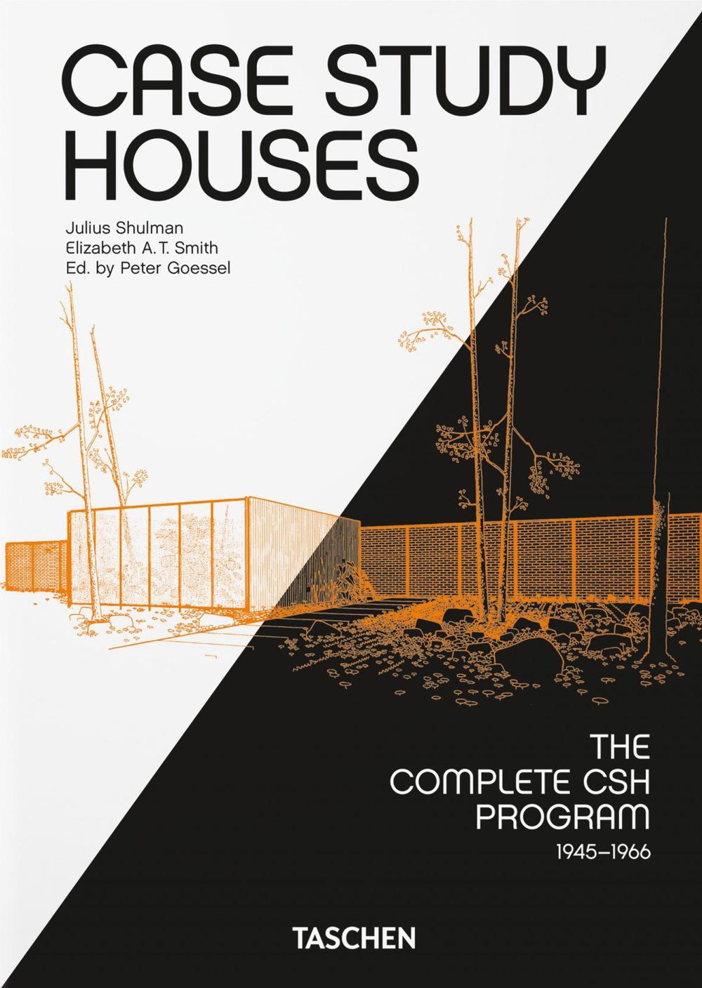 Case Study Houses. The Complete CSH Program 1945-1966. 40th Ed.