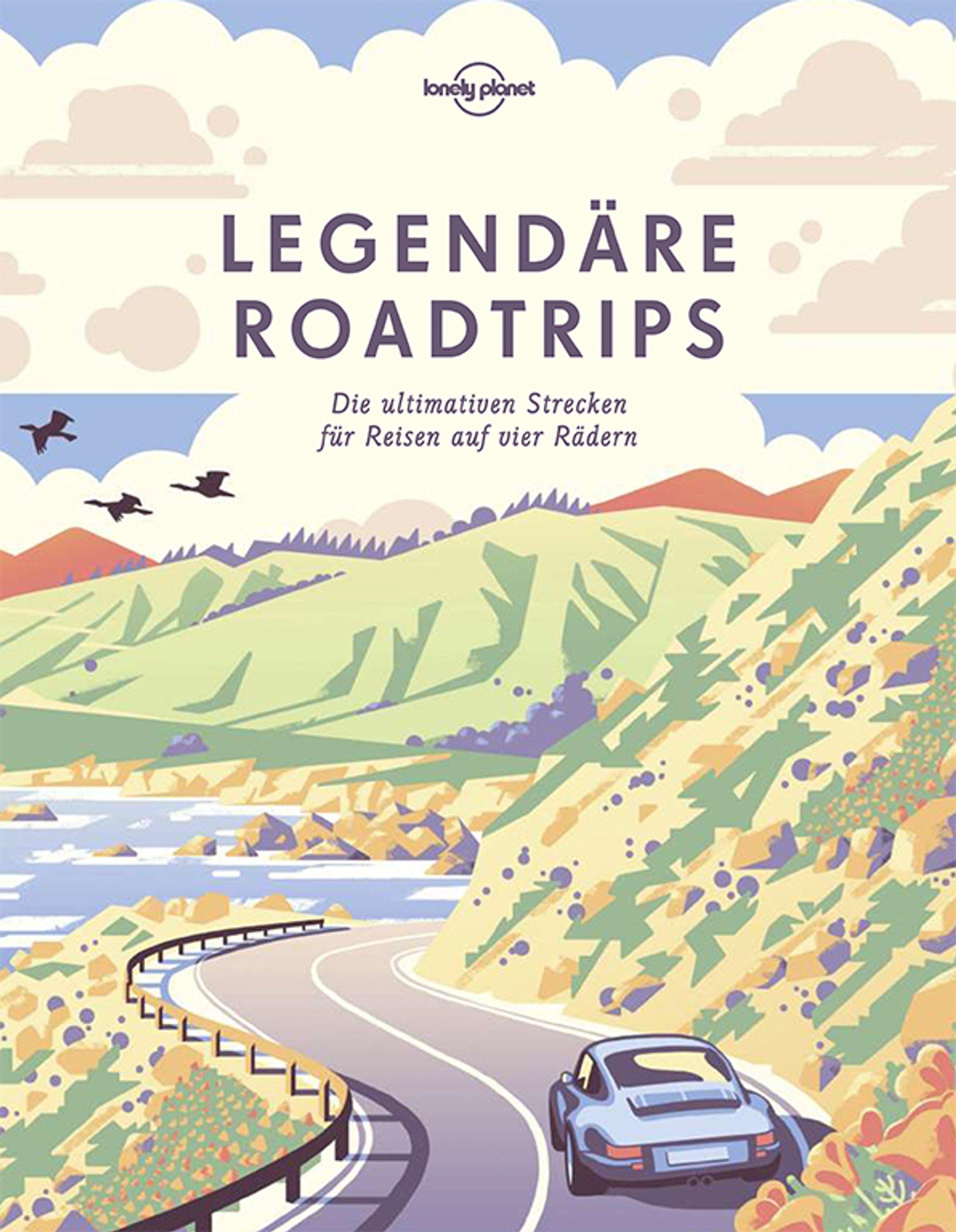 Lonely Planet Bildband Legendäre Roadtrips