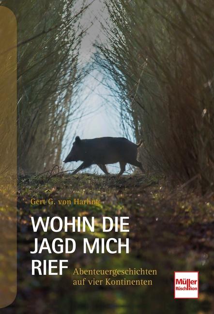 Wohin die Jagd mich rief