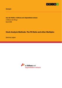 Stock Analysis Methods. The P/E Ratio and other Multiples