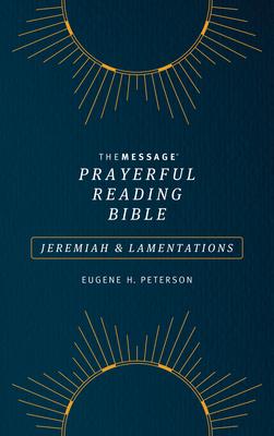 The Message Prayerful Reading Bible: Jeremiah & Lamentations (Softcover, Blue)