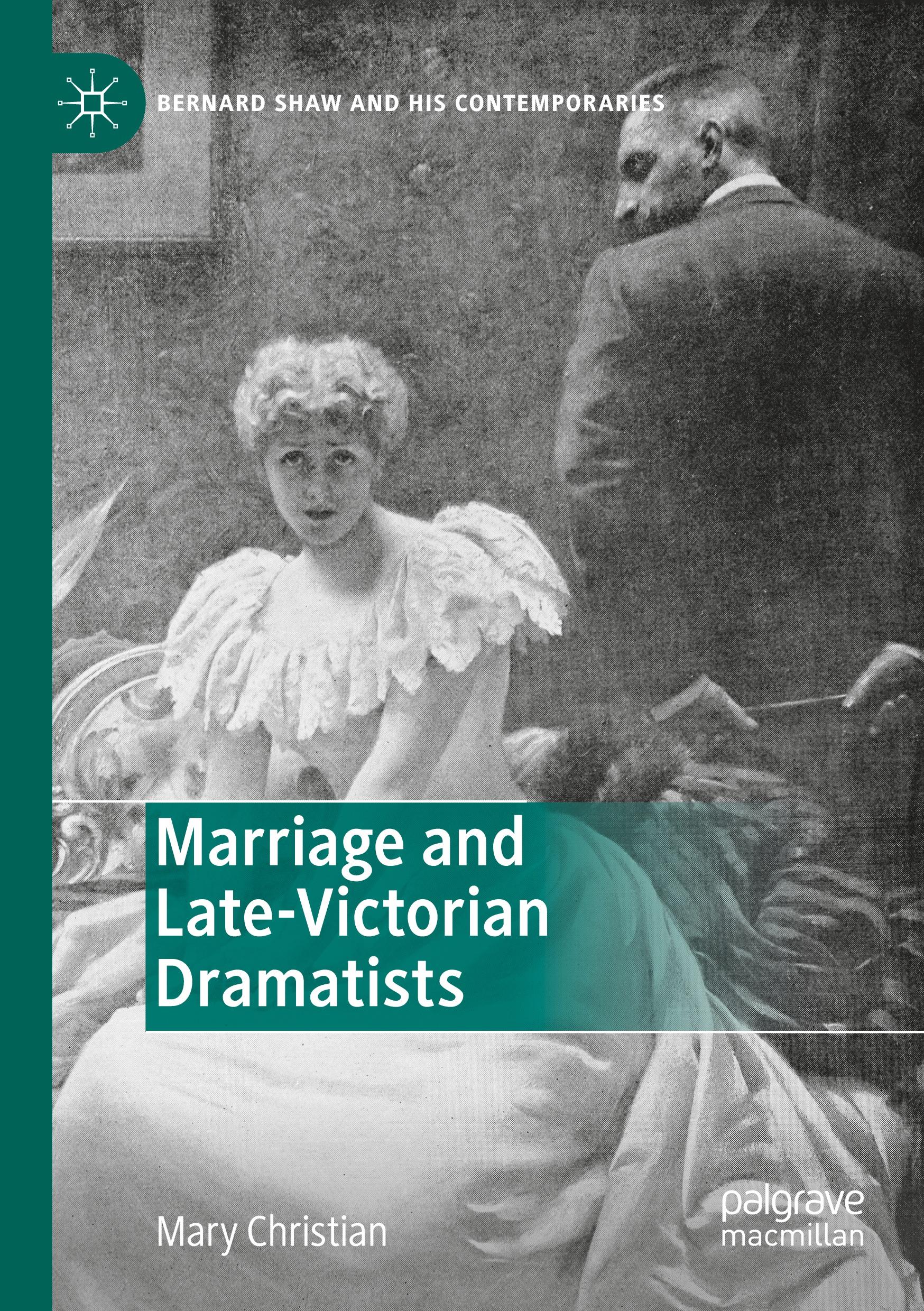 Marriage and Late-Victorian Dramatists