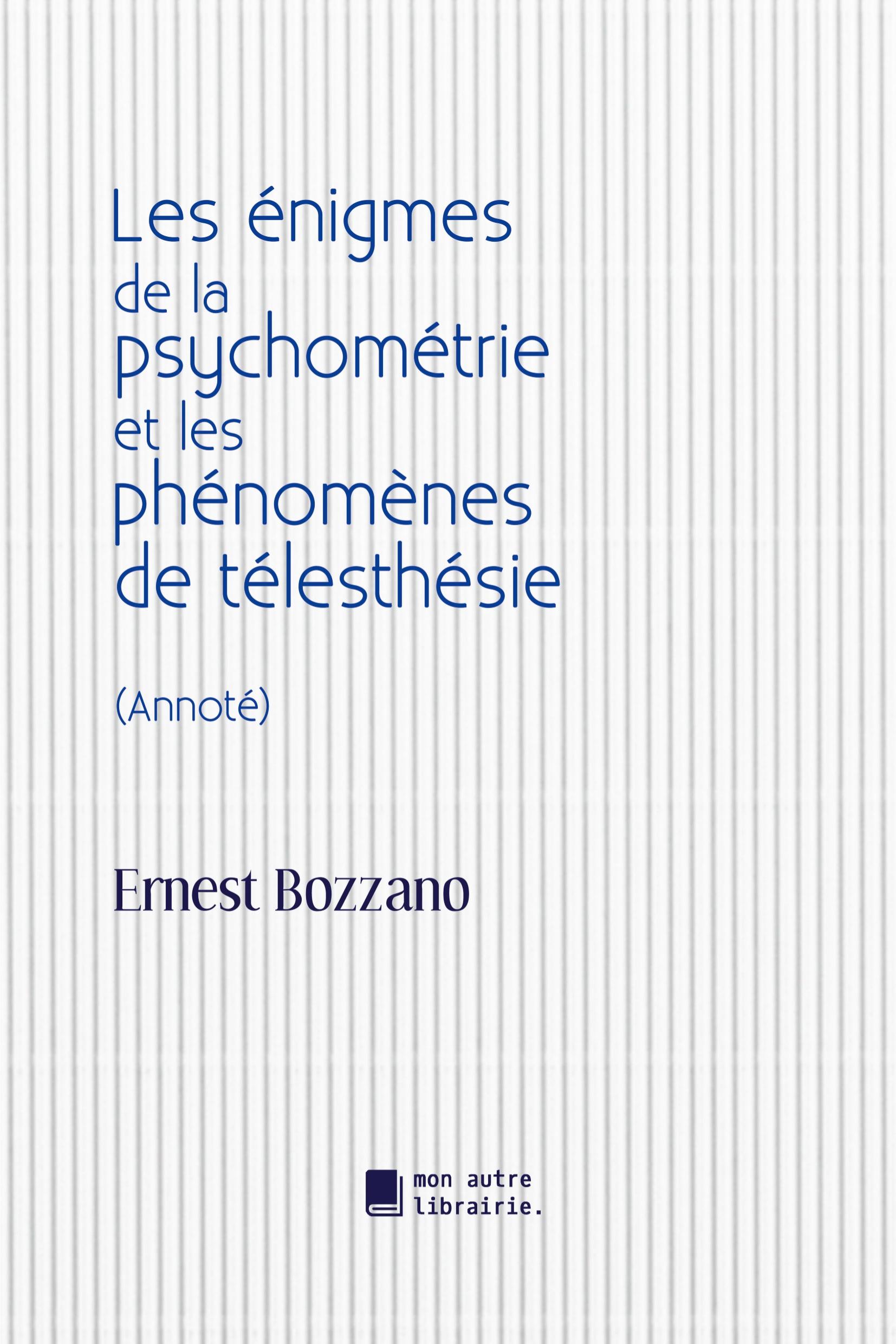 Les énigmes de la psychométrie et les phénomènes de télesthésie