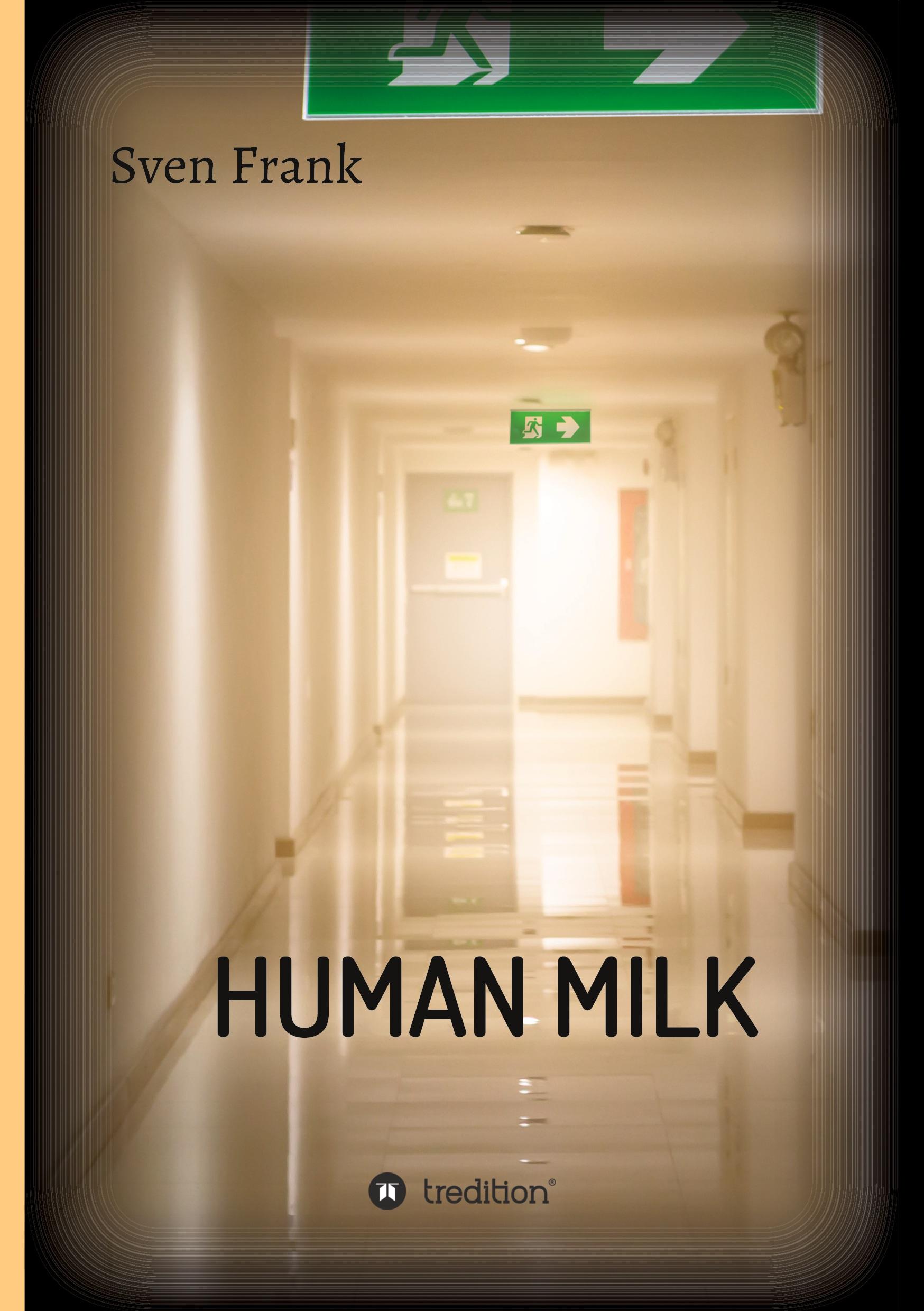 HUMAN MILK - An almost true story