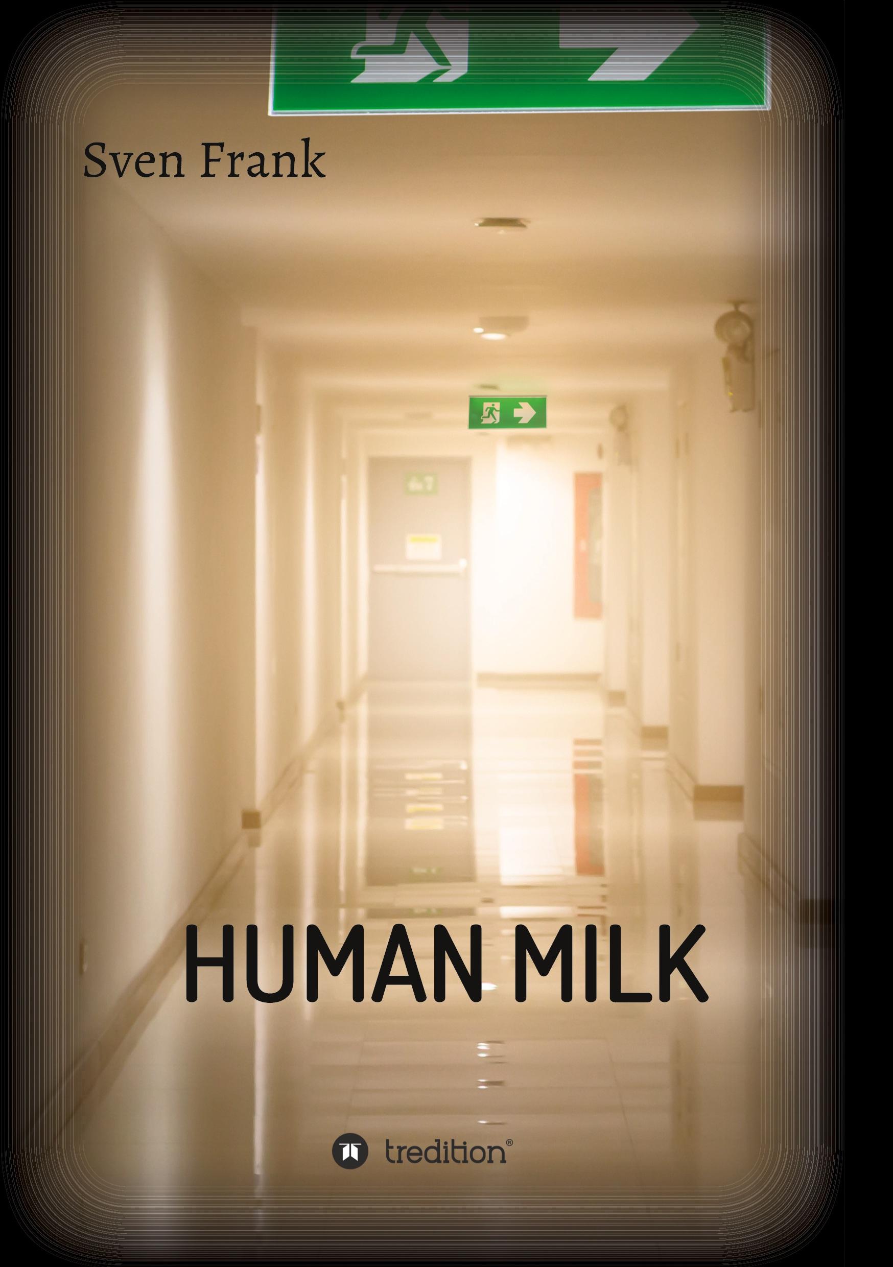 HUMAN MILK - An almost true story