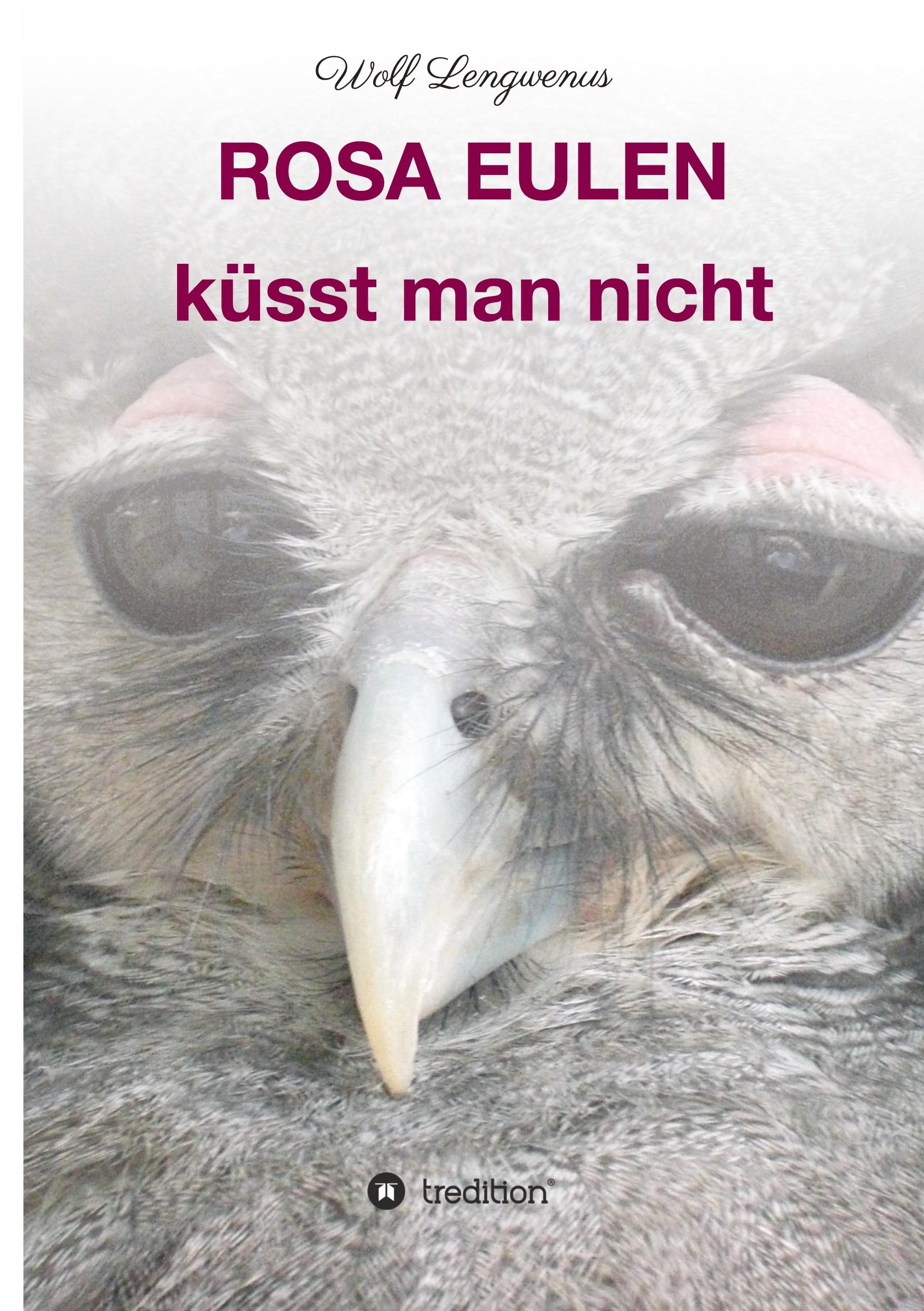 Rosa Eulen küsst man nicht