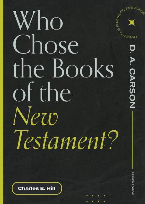 Who Chose the Books of the New Testament?