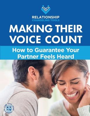 Making Their Voice Count: How to Guarantee Your Partner Feels Heard