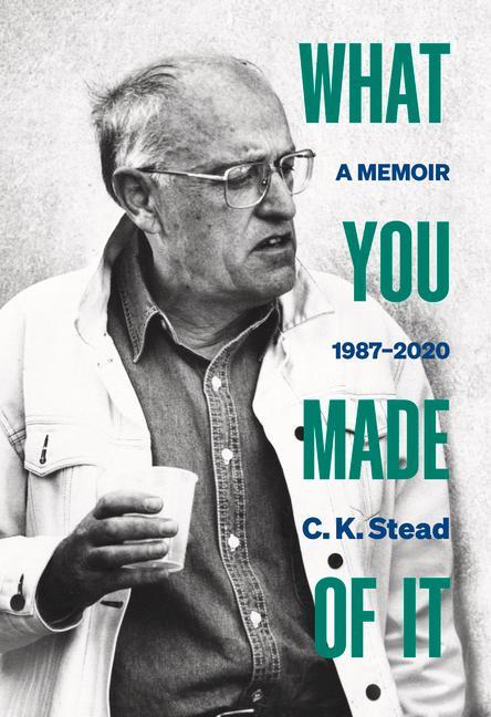 What You Made of It: A Memoir, 1987-2020