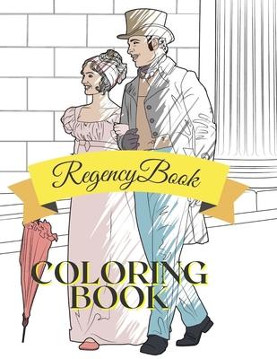 Regency Coloring Book: Adult Teen Colouring Page Fun Stress Relief Relaxation and Escape