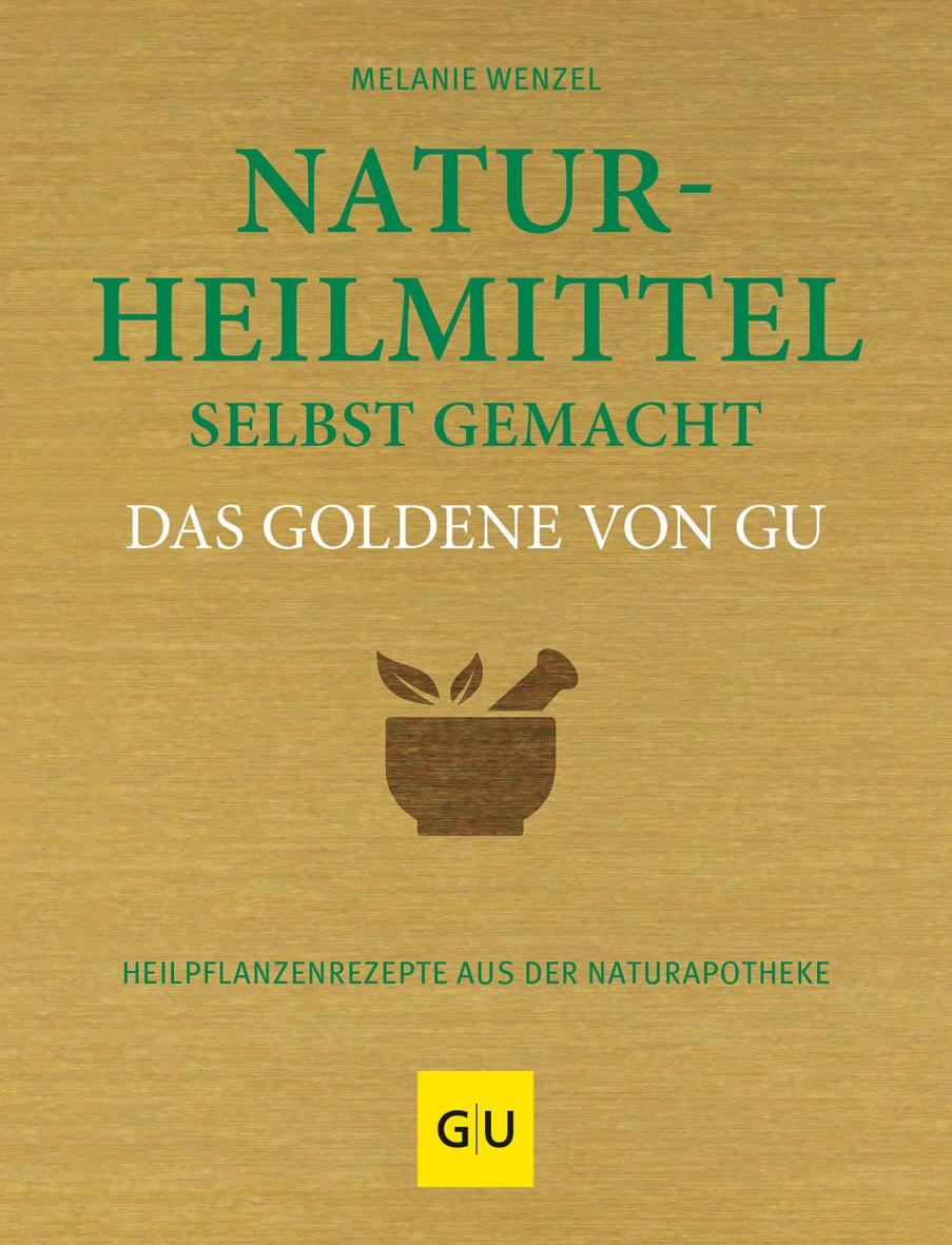 Naturheilmittel selbstgemacht Das Goldene von GU