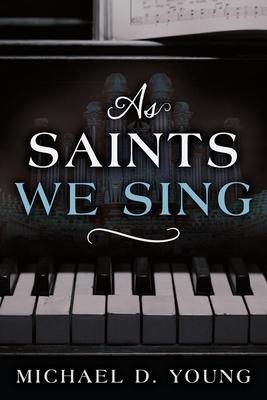 As Saints We Sing