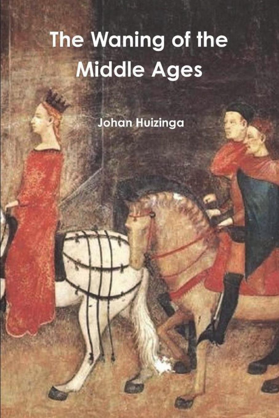 The Waning of the Middle Ages