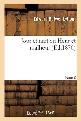 Jour Et Nuit Ou Heur Et Malheur